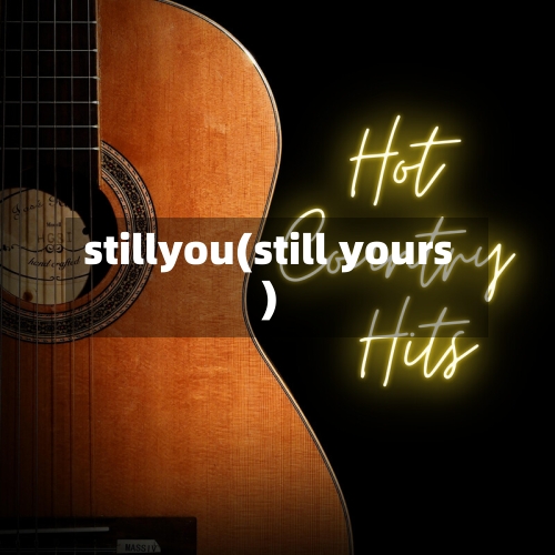 stillyou(still yours)